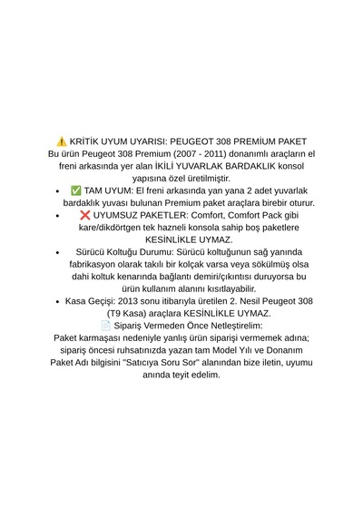 Peugeot 308 Premium 2007 2008 2009 2010 2011 İkili Yuvarlak Bardaklık Uyumlu Kolçak Kol Dayama Siyah