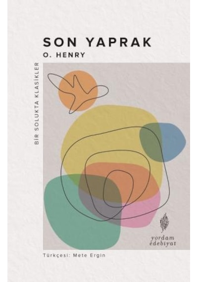 Son Yaprak - Bir Solukta Klasikler - O. Henry - Yordam Edebiyat