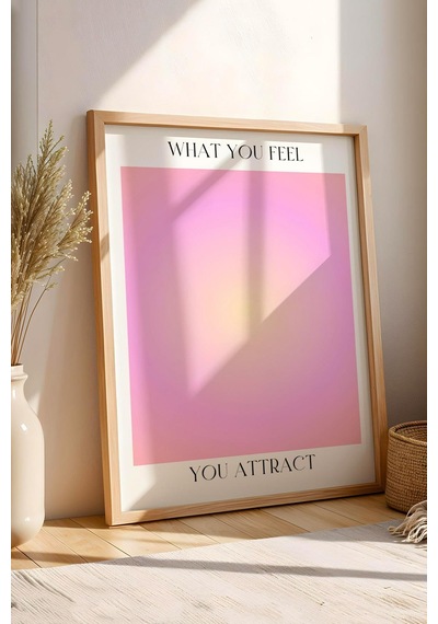 What You Feel You Attrack Çerçeveli Tablo Aura Enerji Renkleri