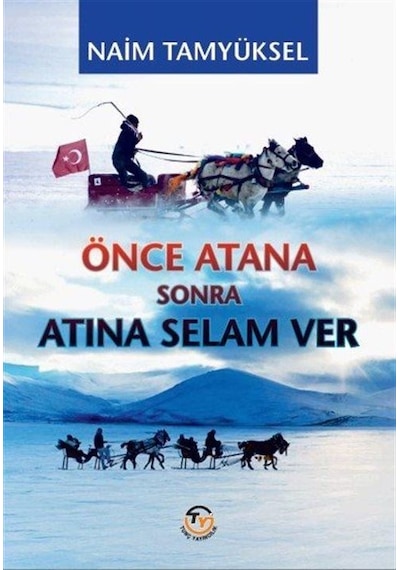 Önce Atana Sonra Atına Selam Ver / Naim Tamyüksel