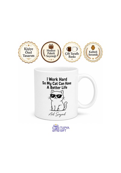 I Work Hard So My Cat Can Have A Better Life Yazılı Esprili Kedi Temalı İngilizce Kupa Bardak Hediye Beyaz / Çok Renkli