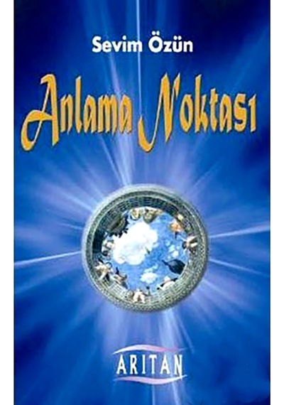 Anlama Noktası - Sevim Özün - Arıtan Yayınevi