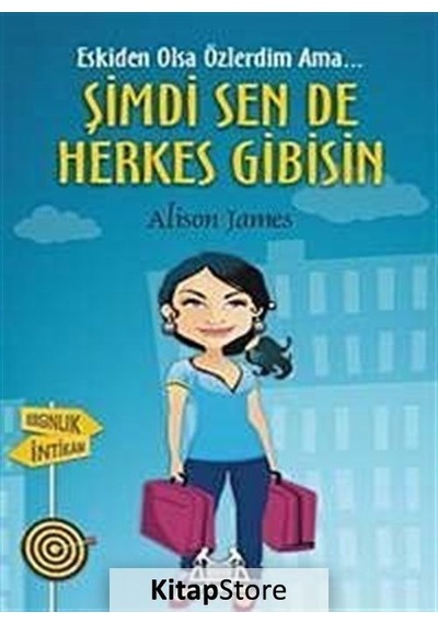 Şimdi Sen De Herkes Gibisin (Eskiden Olsa Özlerdim Ama...) - Alison Jameson - Arkadaş Yayıncılık
