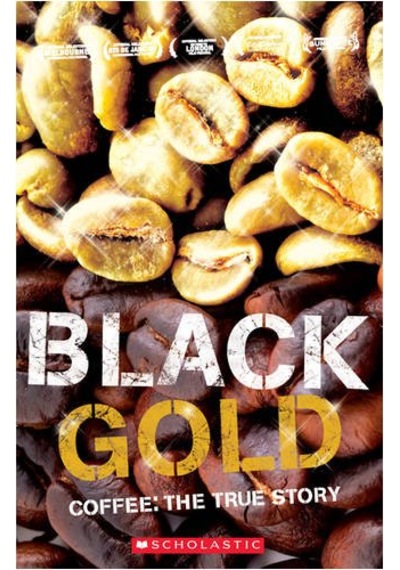 Scholastic Elt Readers Black Gold - Coffee The True Story
