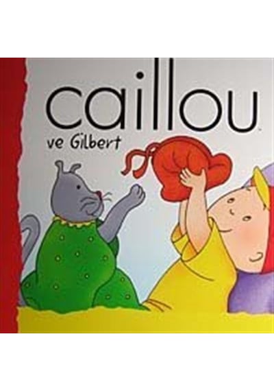 Caillou ve Gilbert