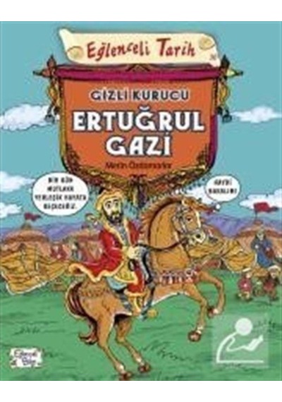 Gizli Kurucu Ertuğrul Gazi / Metin Özdamarlar 9786050827095