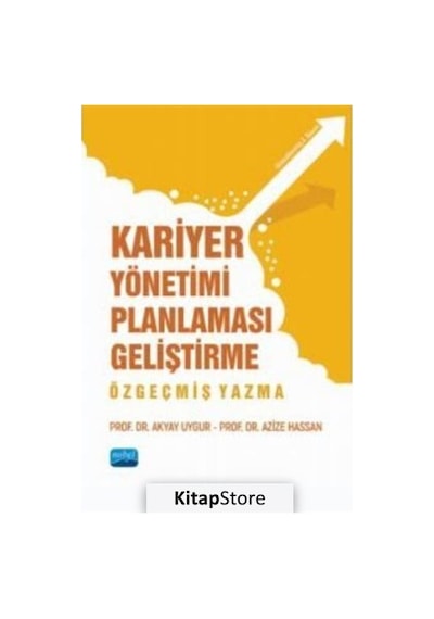 Kariyer Yönetimi Planlaması Geliştirme Özgeçmiş Yazma - Akyay Uygur - Nobel Akademik Yayıncılık