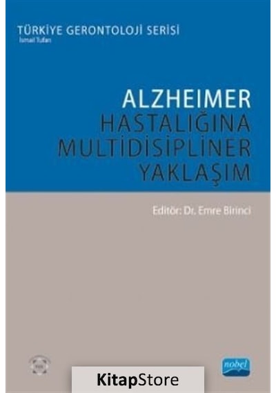 Alzheimer Hastalığına Multidisipliner Yaklaşım- Nobel Akademik Yayıncılık