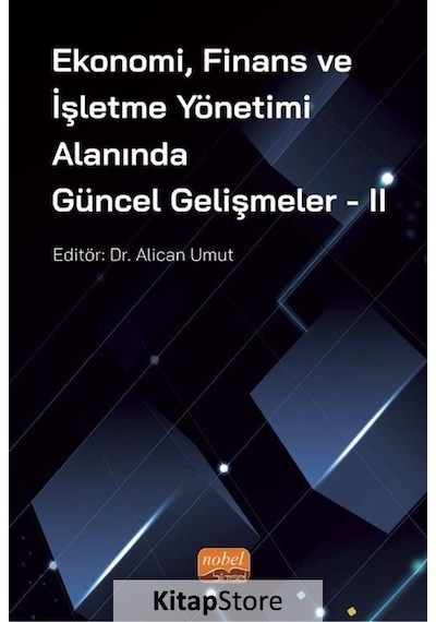 Ekonomi Finans ve İşletme Yönetimi Alanında Güncel Gelişmeler - 2- Nobel Bilimsel Eserler