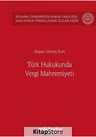 Türk Hukukunda Vergi Mahremiyeti - Ayşan Güneş Kurt - On İki Levha Yayıncılık