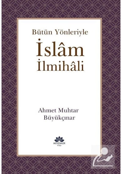 Bütün Yönleriyle İslam İlmihali / Ahmet Muhtar Büyükçınar 9786057934925