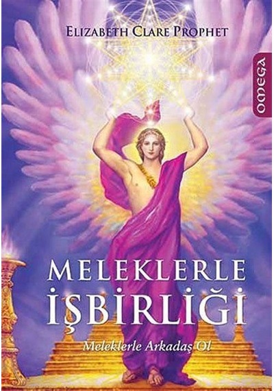 Meleklerle İşbirliği - Elizabeth Clare Prophet - Omega