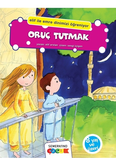 Oruç Tutmak  - Elif Arslan  - Semerkand Çocuk