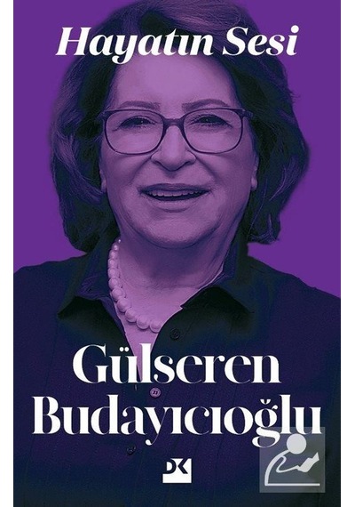 Hayatın Sesi / Dr. Gülseren Budayıcıoğlu