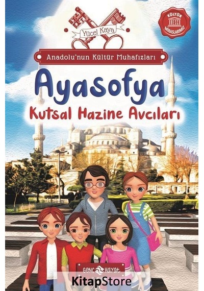 Ayasofya: Kutsal Hazine Avcıları - Anadolu'nun Kültür Muhafızları 5 - Yücel Kaya - Genç Hayat