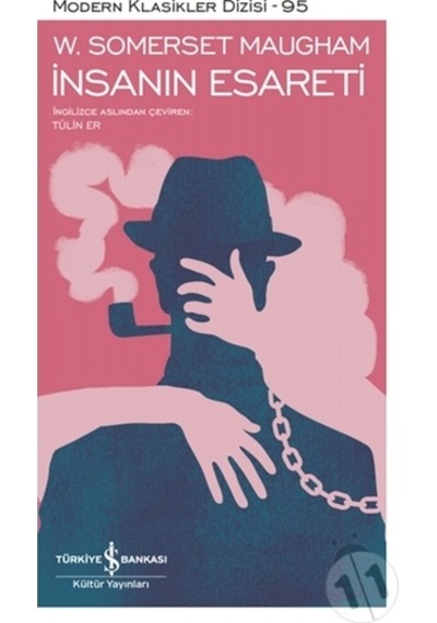 İnsanın Esareti - W. Somerset Maugham - İş Bankası Kültür Yayınları