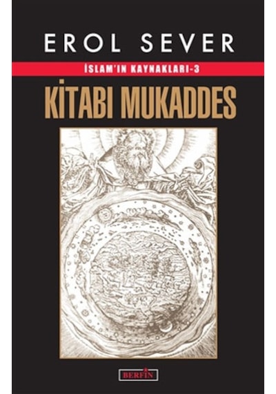 Kitabı Mukaddes-İslam Kaynakları 3 - Erol Sever - Berfin Yayınları