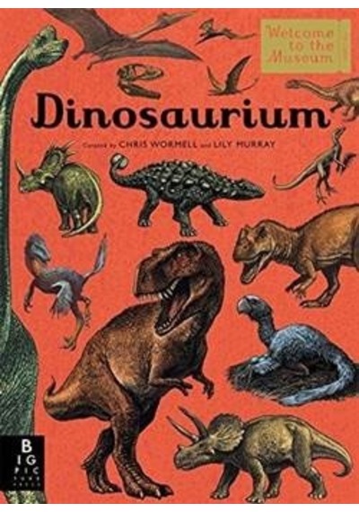 Dinosaurium (Welcome To The Museum)- Kings Road Publishing
