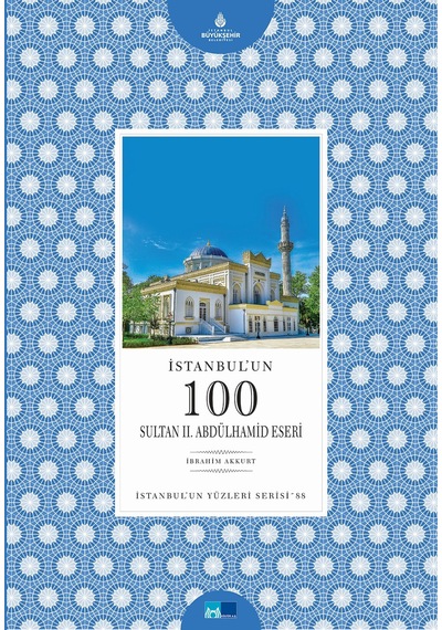 İstanbul’Un 100 Sultan Iı. Abdülhamid Eseri-İstanbul´Un Yüzleris.