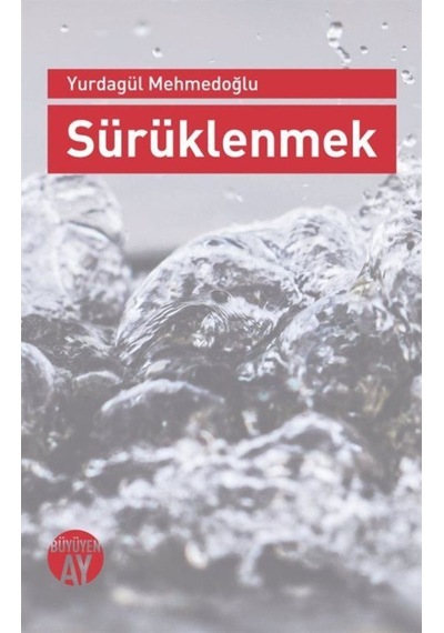 Sürüklenmek - Yurdagül Mehmedoğlu - Büyüyenay Yayınları