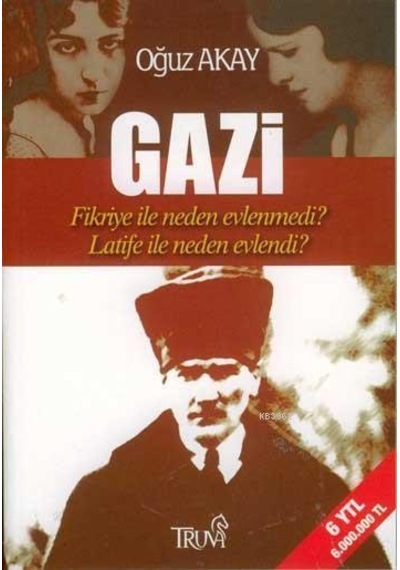 Gazi; Fikriye İle Neden Evlenmedi? Latife İle Neden Evlendi?