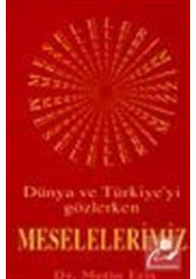 Dünya ve Türkiye'yi Gözlerken Meselelerimiz - Metin Eriş - Boğaziçi Yayınları