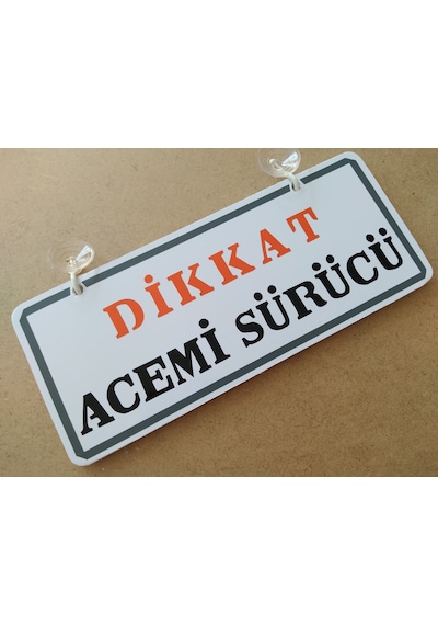 Dekor Plaka Beyaz - Dikkat Acemi Sürücü 25x12cm Dekor Levha
