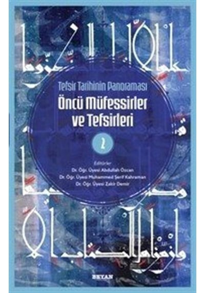 Tefsir Tarihinin Panoraması Öncü Müfessirler Ve Tefsirleri 2 /...