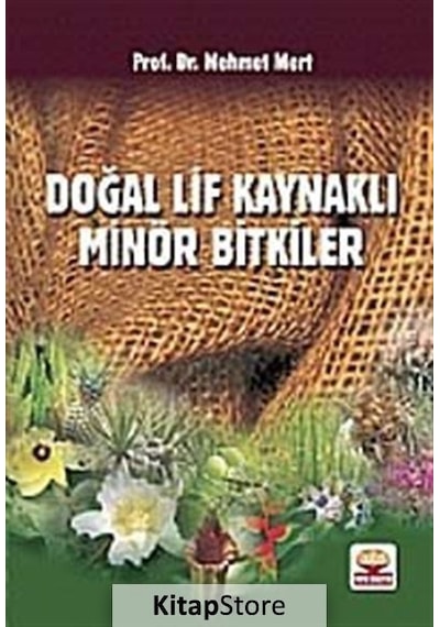 Doğal Lif Kaynaklı Minör Bitkiler  - Mehmet Mert  - Nobel Akademik Yayıncılık
