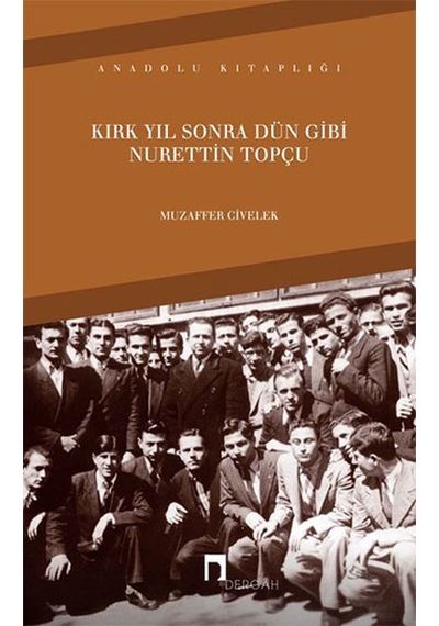 Kırk Yıl Sonra Dün Gibi Nurettin Topçu Diğer