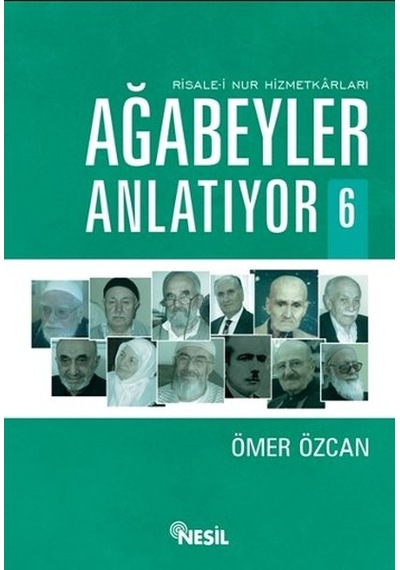 Risale-i Nur Hizmetkarları Ağabeyle - Ömer Özcan - Nesil Yayınları