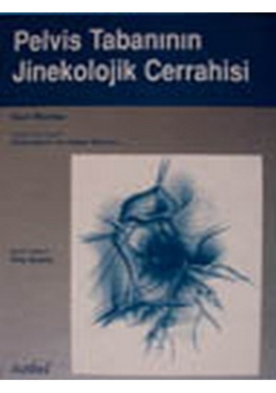 Pelvis Tabanının Jinekolojik Cerrahisi . Isbn: 975420022X