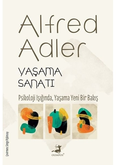 Yaşama Sanatı - Alfred Adler - Olimpos Yayınları