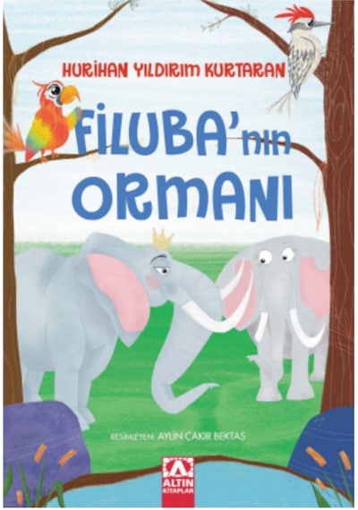 Filuba'nın Ormanı - Hurihan Yıldırım Kurtaran - Altın Kitaplar