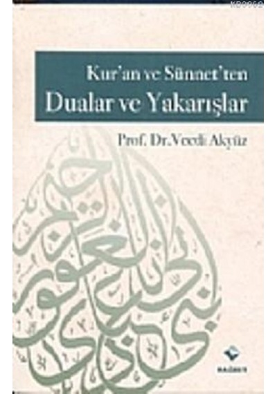Kur'an ve Sünnet'ten Dualar ve Yakarışlar - Vecdi Akyüz - Rağbet Yayınları