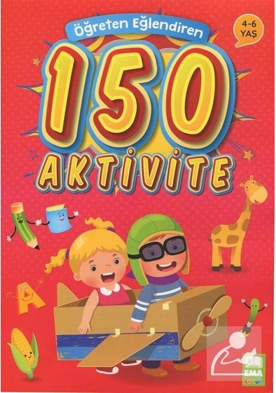 Öğreten Eğlendiren 150 Aktivite 4  -  6 Yaş -  Ema Çocuk