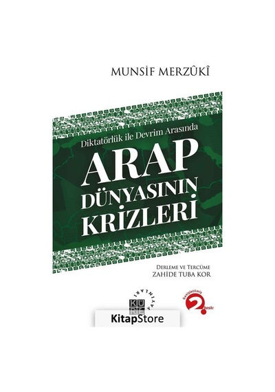 Diktatörlük ile Devrim Arasında Arap Dünyasının Krizleri - Munsif Merzuki - Küre Yayınları