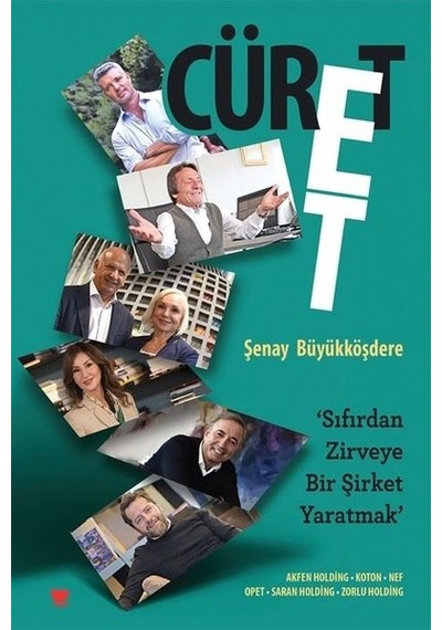 Cüret Et - Sıfırdan Zirveye Bir Şirket Yaratmak - Şenay Büyükköşdere - Sosyal Yayınları