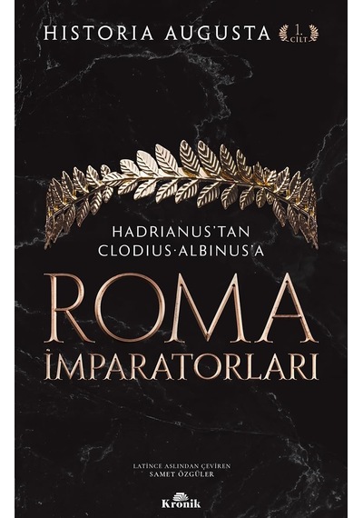 Roma İmparatorları 1. Cilt: Hadrianus Tan Clodius Albinus A