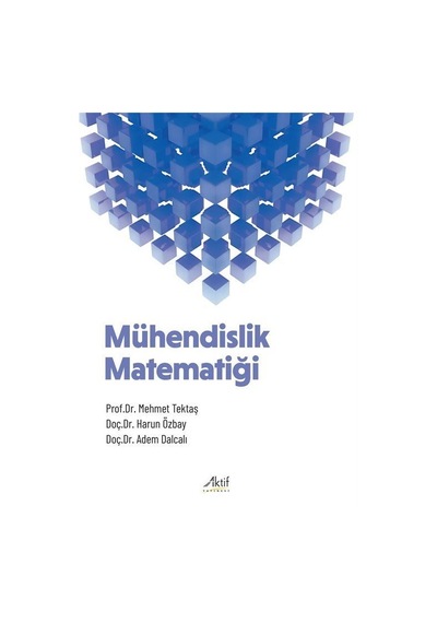 Mühendislik Matematiği / Prof. Dr. Mehmet Tektaş