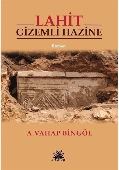 Lahit - Gizemli Hazine - A. Vahap Bingöl - Artshop Yayıncılık