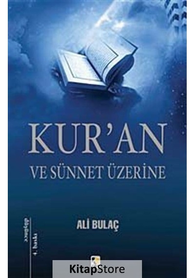Kur'an ve Sünnet Üzerine  - Ali Bulaç  - Çıra Yayınları