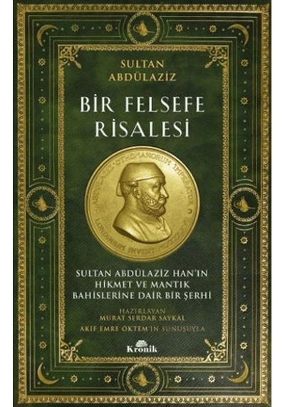 Bir Felsefe Risalesi Sultan Abdülaziz Han In Hikmet Ve Mantık Bahislerine Dair Bir Şerhi