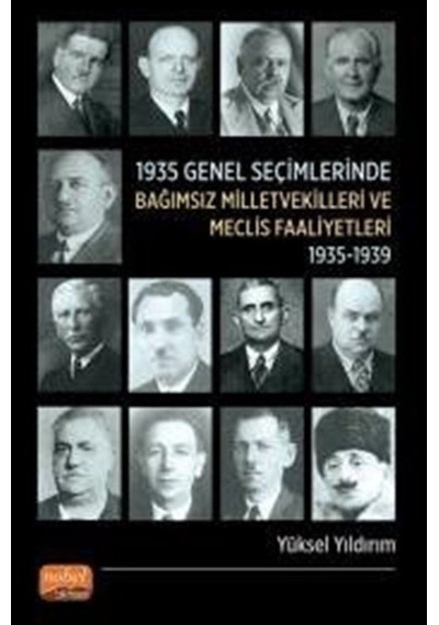 1935 Genel Seçimlerinde Bağımsız Milletvekilleri Ve Meclis Faa...