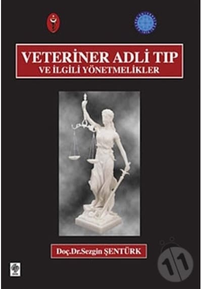 Veteriner Adli Tıp ve İlgili Yönetmelikler - Sezgin Şentük - Ekin Basım Yayın