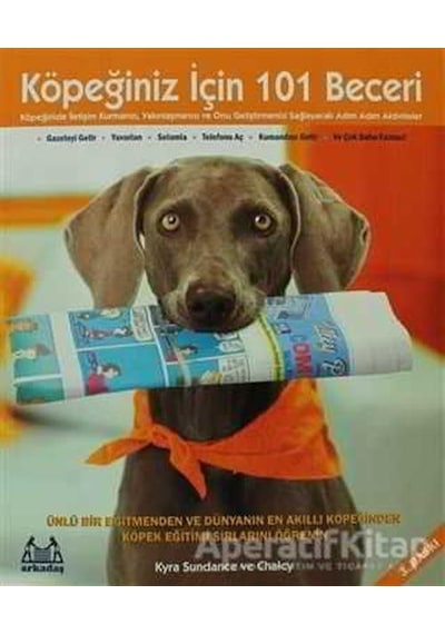 Köpeğiniz İçin 101 Beceri - Adım Adım Aktiviteler - Kyra Sundance - Arkadaş Yayıncılık