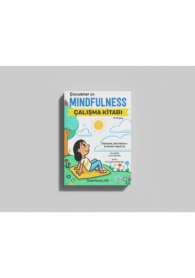 Çocuklar İçin Mindfulness Çalışma Kitabı "8-12 Yaş"