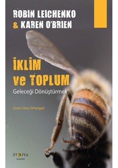 İklim ve Toplum - Geleceği Dönüştürmek - Karen O’Brien - Ütopya Yayınevi