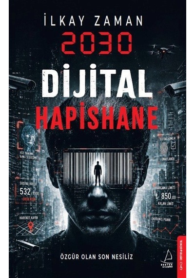 2030 Dijital Hapishane / İlkay Zaman