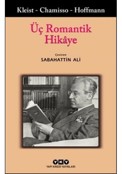 Üç Romantik Hikaye - E.T.A -  Heinrich Von Kleist - Yapı Kredi Yayınları